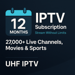 12 Months IPTV Subscription by UHF IPTV showing streaming on TV, laptop, tablet, and smartphone in 4K HD quality with 27,000+ live channels, movies, and sports.